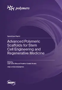Advanced Polymeric Scaffolds for Stem Cell Engineering and Regenerative Medicine