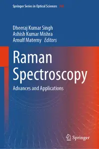 Raman Spectroscopy: Advances and Applications (Springer Series in Optical Sciences, 248)