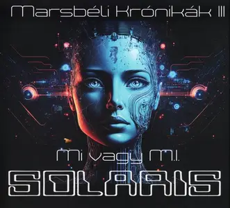 Solaris - Marsbéli Krónikák III: Mi vagy M.I. (2024)