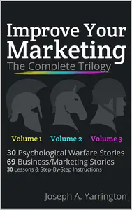 Improve Your Marketing: The Complete Trilogy: All 3 Books To Help You Become A Better Marketing Strategist