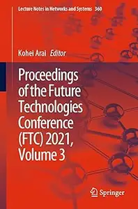 Proceedings of the Future Technologies Conference (FTC) 2021, Volume 3