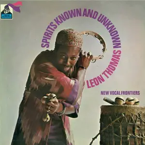 Leon Thomas - Spirits Known And Unknown (1969) [Reissue 2013]