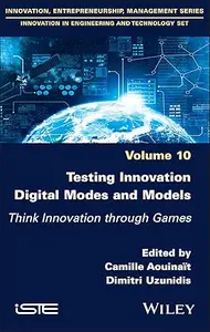 Testing Innovation Digital Modes and Models: Think Innovation through Games
