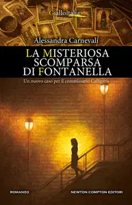 La misteriosa scomparsa di Fontanella - Alessandra Carnevali