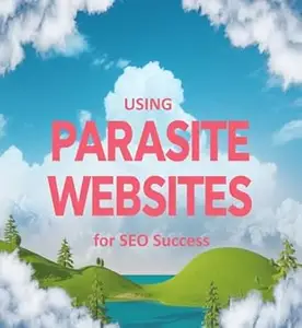 Using Parasite Websites for SEO Success