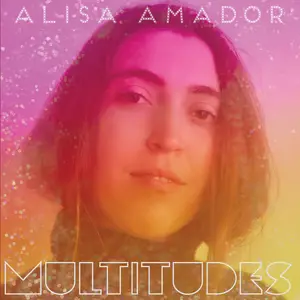Alisa Amador - Multitudes (2024) [Official Digital Download 24/44-96]