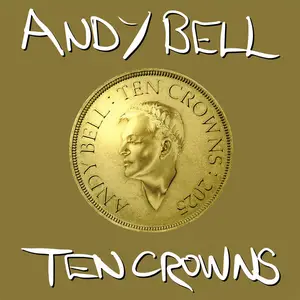 Andy Bell - Ten Crowns (Expanded edition) (2025)