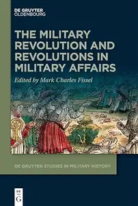 The Military Revolution and Revolutions in Military Affairs (Repost)