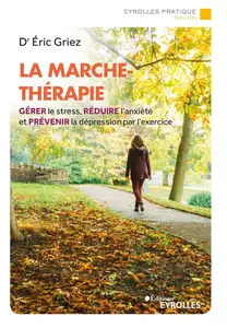 La marche-thérapie - Eric Griez