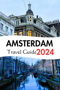 Amsterdam Travel Giude 2024: Discover the local Gems, Local Delights, and Cultural Marvels of the Venice of the North