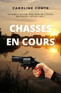 Caroline Comte, "Chasses en cours"