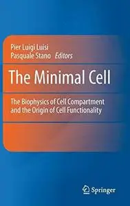 The Minimal Cell: The Biophysics of Cell Compartment and the Origin of Cell Functionality