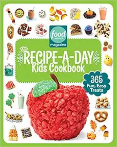 Food Network Magazine The Recipe-A-Day Kids Cookbook: 365 Fun, Easy Treats