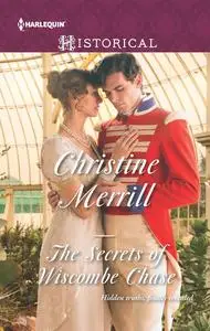 «The Secrets of Wiscombe Chase» by Christine Merrill