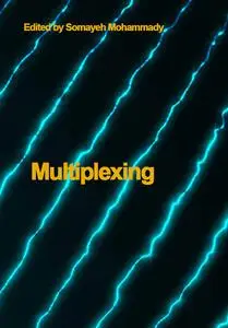 "Multiplexing" ed. by Somayeh Mohammady