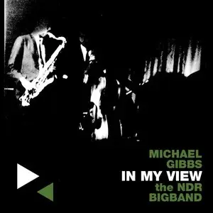 Michael Gibbs & The NDR Big Band - In My View (2015)