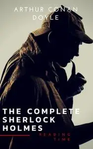 «Sherlock Holmes: The Complete Collection (Illustrated)» by Arthur Conan Doyle,Reading Time