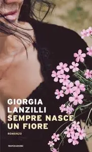 Giorgia Lanzilli - Sempre nasce un fiore