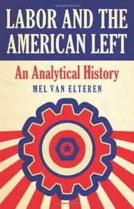 Labor and the American Left: An Analytical History