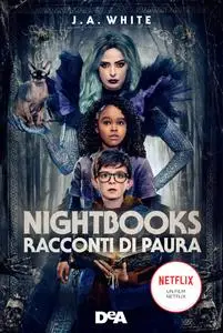 J.A. White - Nightbooks. Racconti di paura