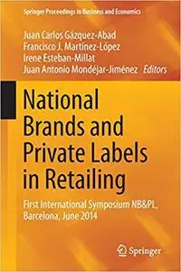 National Brands and Private Labels in Retailing: First International Symposium NB&PL, Barcelona, June 2014