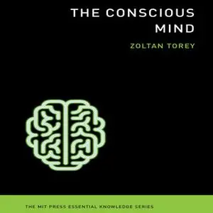 «The Conscious Mind» by Zoltan Torey