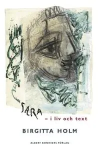 «Sara - i liv och text» by Birgitta Holm