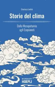 Gianluca Lentini - Storie del clima. Dalla Mesopotamia agli Esopianeti