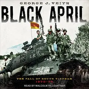 Black April: The Fall of South Vietnam, 1973-75 [Audiobook]