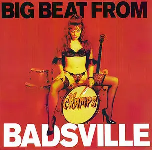 The Cramps - Big Beat From Badsville (1997) [Reissue 2001] Bonus Tracks {RE-UPPED}