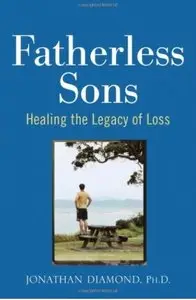 Fatherless Sons: Healing the Legacy of Loss