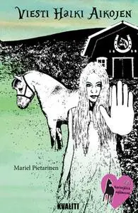 «Viesti halki aikojen» by Mariel Pietarinen