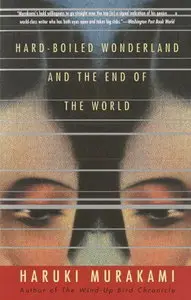 Haruki Murakami "Hard-Boiled Wonderland And The End Of The World"