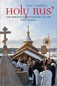 Holy Rus': The Rebirth of Orthodoxy in the New Russia