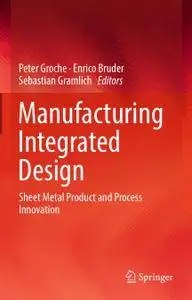 Manufacturing Integrated Design: Sheet Metal Product and Process Innovation