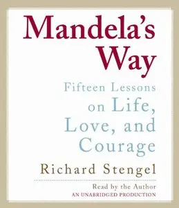 Mandela's Way: Fifteen Lessons on Life, Love, and Courage (Audiobook)