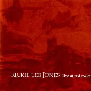 Rickie Lee Jones - Live At Red Rocks (2001)