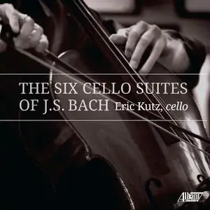 Eric Kutz - J.S. Bach- Six Cello Suites (2024) [Official Digital Download 24/96]