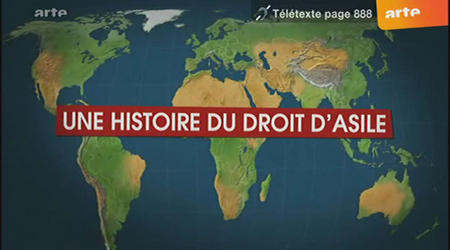 (ARTE) Le dessous des cartes : Une histoire du droit d'asile (2009)