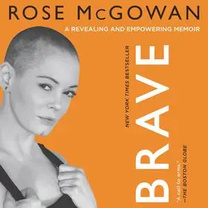 «BRAVE» by Rose McGowan