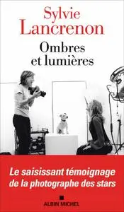Sylvie Lancrenon, "Ombres et lumières"