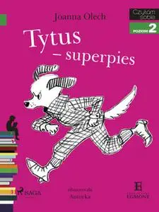 «Tytus - superpies» by Joanna Olech