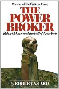 The Power Broker Robert Moses and the Fall of New York (Audiobook)