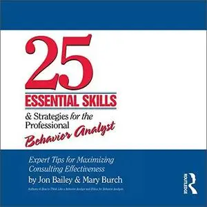 25 Essential Skills and Strategies for the Professional Behavior Analyst [Audiobook]