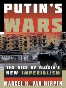 Putin's Wars: The Rise of Russia's New Imperialism (repost)