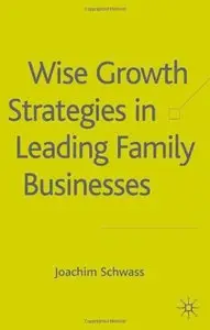 Wise Growth Strategies in Leading Family Businesses