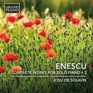 Josu De Solaun - Enescu: Complete Works for Solo Piano, Vol. 2 (2016)
