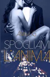 Spogliami l’anima