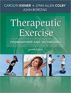 Therapeutic Exercise: Foundations and Techniques  Ed 7