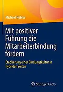 Mit positiver Führung die Mitarbeiterbindung fördern